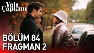 Yalı Çapkını 84 Bölüm 2 Fragman [upl. by Eloccin]