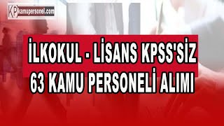 KPSSSİZ 63 KAMU PERSONELİ ALIMI İLKOKUL  LİSANS [upl. by Enitsirc724]