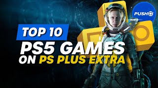 Top 10 Best PS5 Games On PS Plus Extra [upl. by Celestyna658]