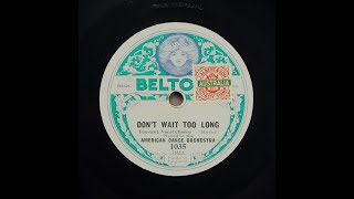 Dont Wait Too Long  Harry Bidgoods Orchestra 1926 [upl. by Drolyag]