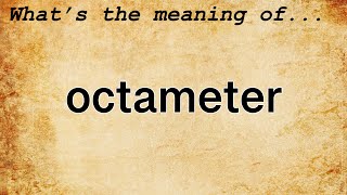 Octameter Meaning  Definition of Octameter [upl. by Nostaw]