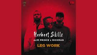 Herbert SKillz ft sLim Prince amp Rickman  Leg Work  official Audio [upl. by Andert]