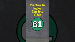 Practica Tu Inglés 61 [upl. by Ingamar944]