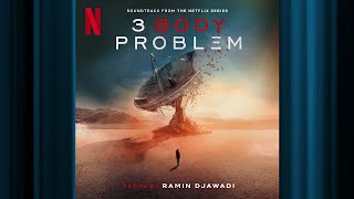 Main Title  3 Body Problem  Official Soundtrack  Netflix [upl. by Ellak750]