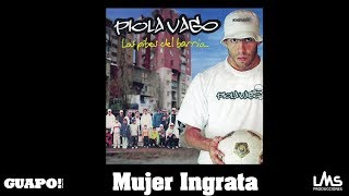 Piola Vago  Mujer Ingrata [upl. by Iror]