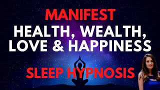 MANIFEST Wealth Health Love and Happiness SLEEP HYPNOSIS 30 Day Program [upl. by Moshe595]