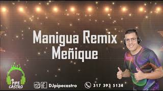 Manigua remix  meñique djpipecastro [upl. by Rivi]