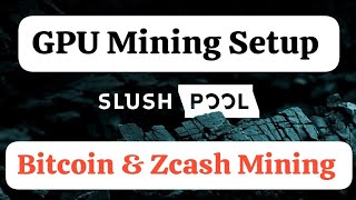 SlushPool GPU Mining Setup Bitcoin amp Zcash Mining [upl. by Halsted]