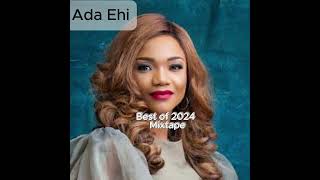 Ada Ehi Best of 2024 mixtape [upl. by Ahsika]