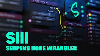 Serpens Node Wrangler Overview [upl. by Eiramave]