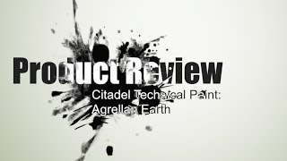 Product Review Citadel Technical Paint  Agrellan Earth [upl. by Lokkin]