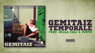 GEMITAIZ feat KILLA CALI amp PINTO  05  TEMPORALE [upl. by Wamsley425]