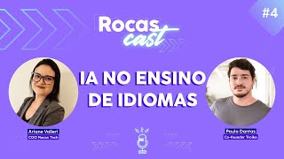 RocasCast 4  IA no Ensino de Idiomas com Paulo Dantas [upl. by Radmilla]