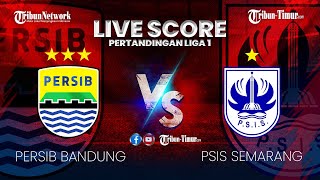 🔴 LIVE SCORE PERSIB BANDUNG VS PSIS SEMARANG  PERTANDINGAN LIGA 1 [upl. by Grae]