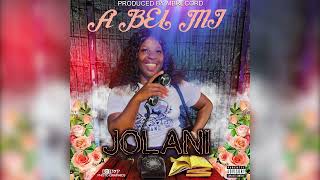 JOLANI X A BEL MI [upl. by Amein]