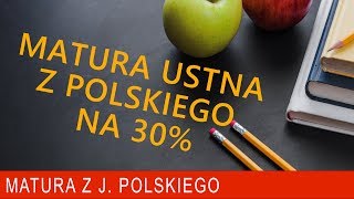 163 Matura ustna z polskiego Jak zdać na 30 procent [upl. by Shurlocke]