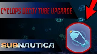 Where to find the Cyclops Decoy Tube Upgrade in Subnautica UPDATED [upl. by Emoreg]