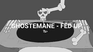 GHOSTEMANE  Fed Up Lyrics [upl. by Spiegelman256]