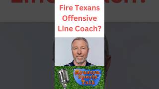 Time to Fire Texans Offensive Line Coach [upl. by Etoile]