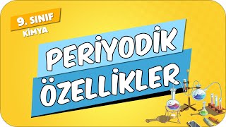 Periyodik Özellikler  9Sınıf Kimya 2024 [upl. by Dressel]