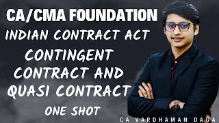 Contingent and Quasi Contract  Indian Contract Act  One Shot by CA Vardhaman Dagaarhaminstitute [upl. by Slein259]