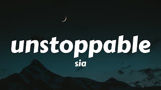 Sia Unstoppable Lyrics [upl. by Aelak992]