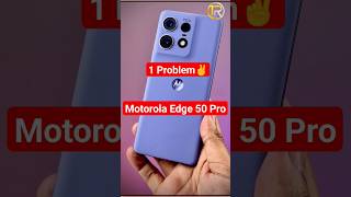 Motorola Edge 50 Pro  1 Big Problems ❌ [upl. by Lehcim447]