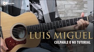 Como tocar CULPABLE O NO de LUIS MIGUEL en GUITARRA  100 CORRECTA [upl. by Crispin810]