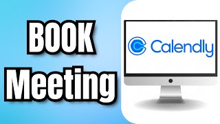 How to BOOK a Meeting in CALENDLY [upl. by Brad31]