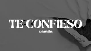 Camila  Te Confieso  Letra [upl. by Dorena143]