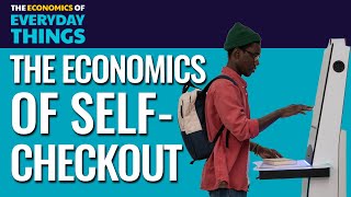 50 SelfCheckout  The Economics of Everyday Things [upl. by Male]