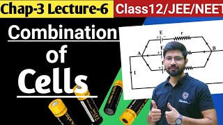 Combination of Cell  Grouping of Cell  Equivalent EMF  Lecture6 Chapter3 Class 12 JEE NEET [upl. by Carlstrom]