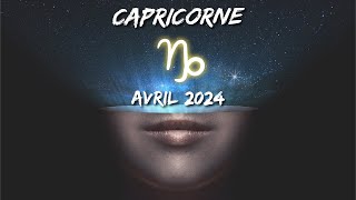 CAPRICORNE  AVRIL 2024  ✨ LUnivers prévoit de belles choses pour vous Chassez vos angoisses 🤗 [upl. by Eiralam]