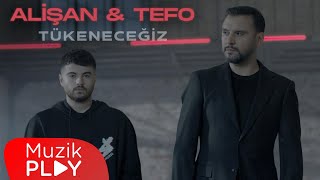 Alişan amp Tefo  Tükeneceğiz Official Video [upl. by Neddy]