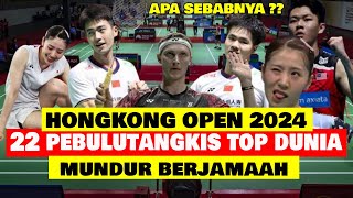 Gawat Ada apa ini  22 pebulutangkis Top dunia mundur berjamaah di hongkong open 2024 [upl. by Ydahs]