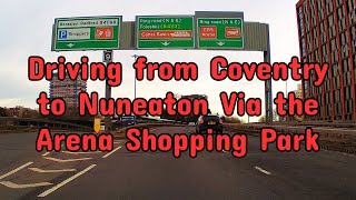 Driving from Coventry to Nuneaton Via the Arena Shopping Park [upl. by Lem835]