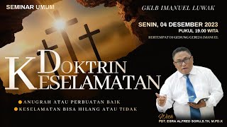 SEMINAR quotDOKTRIN KESELAMATANquot  PDTESRA A SORU  JEMAAT GKLB IMANUEL  SENIN 4 DESEMBER 2023 [upl. by Enuj]