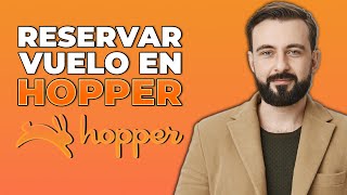 Cómo reservar un vuelo en la app de Hopper  2024 [upl. by Trakas]