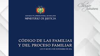 CÓDIGO DE LAS FAMILIAS Y DEL PROCESO FAMILIAR LEY N° 603 LEY DE 19 DE NOVIEMBRE DE 2014 [upl. by Rebecca420]