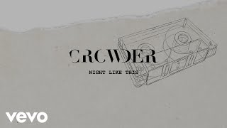 Crowder  Night Like This Lyric Video [upl. by Anilat399]