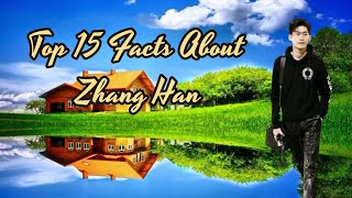 Top 15 Facts About Zhang Han  zhanghan [upl. by Alage]