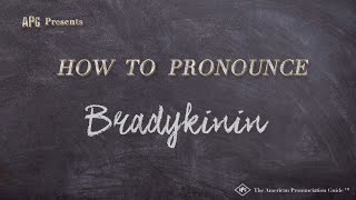 How to Pronounce Bradykinin Real Life Examples [upl. by Egan]