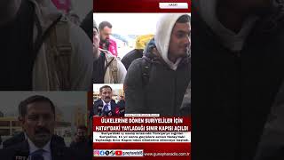 ÜLKELERİNE DÖNEN SURİYELİLER İÇİN HATAY’DAKİ YAYLADAĞI SINIR KAPISI AÇILDI [upl. by Schuyler211]