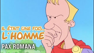 Il était une fois… lHomme  S1É7 ∙ Pax Romana [upl. by Patricio678]