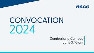 NSCC Convocation 2024  Cumberland Campus  June 3 2024  10 am [upl. by Canute]