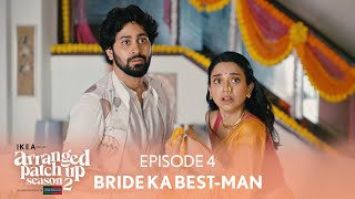 Arranged Patch Up Season 2  Episode 4  Bride Ka BestMan  Ft ‪ankushbahuguna amp Bhagyashree [upl. by Salvadore691]