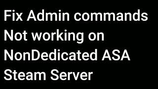 ARK Survival Ascended Admin Command Fix for NonDedicated Server [upl. by Elttil]