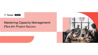 Webinar Mastering Capacity Management  Plan for Project Success [upl. by Eillim]