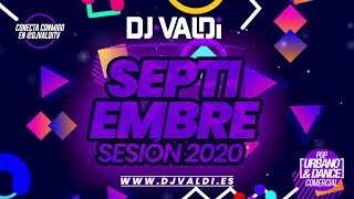 Sesion SEPTIEMBRE 2020 by DJ VALDI Reggaeton Cachengue Dance y Virales TikTok [upl. by Alejna]