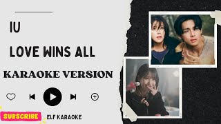 IU  LOVE WINS ALL KARAOKE VERSION [upl. by Erodoeht]